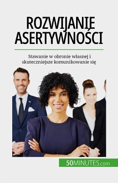 Rozwijanie asertywności (eBook, ePUB) - Bronckart, Véronique