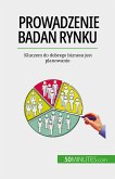 Prowadzenie badań rynku (eBook, ePUB)