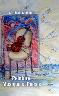 Peinture, Musique et Poésie (eBook, ePUB) - de Choisinet, Gérald