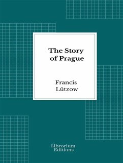 Cover The Story of Prague (eBook, ePUB)