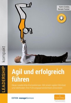 Agil und erfolgreich führen (eBook, PDF) - Greßer, Katrin; Freisler, Renate