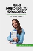 Pisanie skutecznego listu motywacyjnego (eBook, ePUB)