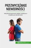 Przezwyciężanie niewierności (eBook, ePUB)