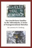Two Jewish-Born Families in the Adirondacks:: A Series of Transgenerational Sketches