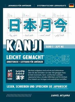 Cover Kanji leicht gemacht! Ein Leitfaden für Anfänger + integriertes Arbeitsbuch   Lernen Sie Japanisch lesen, schreiben und sprechen - schnell und einfach, Schritt für Schritt