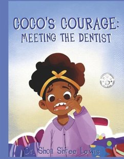 Coco's Courage: Meeting the Dentist: Volume 1 - Lewis, Shon Shree