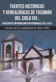 Fuentes históricas y genealógicas de Tucumán del siglo XIX Catálogo de informaciones matrimoniales de Leales