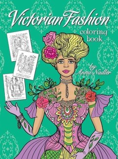 Victorian Fashion Coloring Book: Beautiful and stylish illustrations of women, men and couples of the 1800s. Jane Austen quotes accompany each drawing - Nadler, Anna