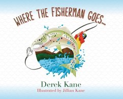 Where the fisherman goes... - Kane, Derek