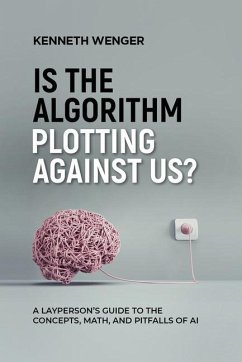 Is the Algorithm Plotting Against Us? - Wenger, Kenneth