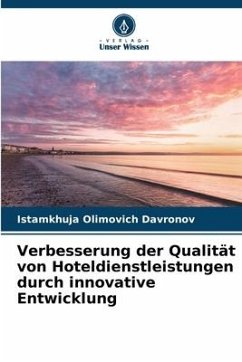 Verbesserung der Qualität von Hoteldienstleistungen durch innovative Entwicklung - Davronov, Istamkhuja Olimovich