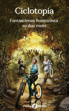 Ciclotopia: Fantascienza femminista su due ruote - Shi, Gu; Ntumy, Cheryl; Lair, Gretchin