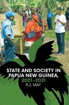 State and Society in Papua New Guinea, 2001-2021 - May, R. J.