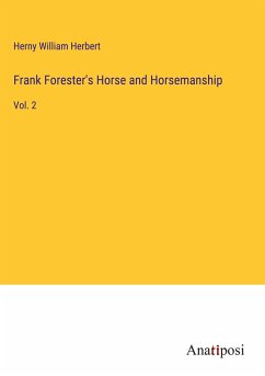 Frank Forester's Horse and Horsemanship - Herbert, Herny William