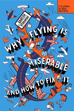 Why Flying Is Miserable - Sitaraman, Ganesh