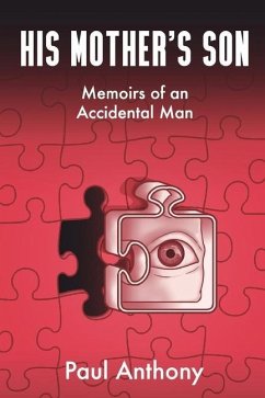 His Mother's Son: Memoirs of An Accidental Man - Anthony, Paul
