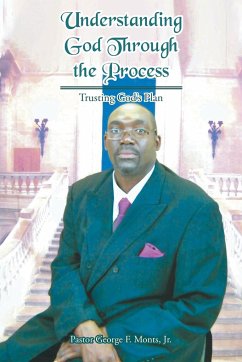 Understanding God Through the Process - F. Monts Jr., Pastor George