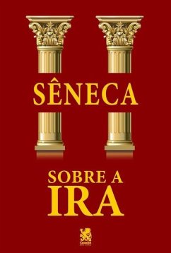 Sobre a Ira - Sêneca, Lúcio Aneu