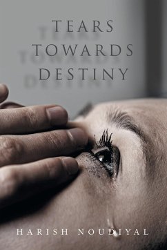 Tears Towards Destiny - Noudiyal, Harish