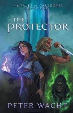 The Protector: The Tales of Caledonia, Book 1 - Wacht