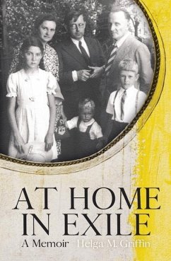 At Home in Exile: A Memoir - Griffin, Helga M.