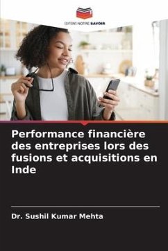 Performance financière des entreprises lors des fusions et acquisitions en Inde - Mehta, Dr. Sushil Kumar