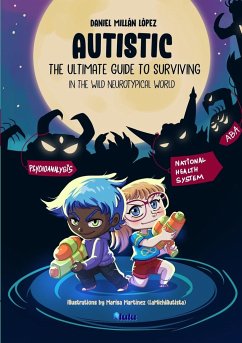 AUTISTIC - The ultimate guide to surviving in the wild neurotypical world - Millán López, Daniel