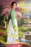 To Captivate the Viscount (Revenge of the Wallflowers, #1) (eBook, ePUB)