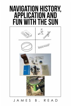 Navigation History, Application and Fun with the Sun - Read, James B.