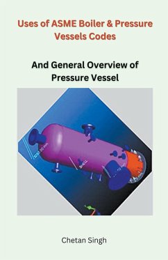 Uses of ASME Boiler & Pressure Vessels Codes - Singh, Chetan