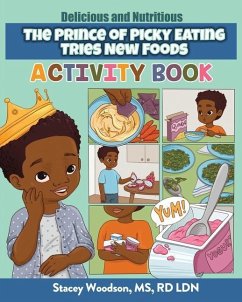 The Prince of Picky Eating Tries New Foods Activity Book - Woodson, Stacey