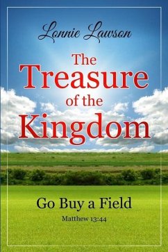 The Treasure of the Kingdom: Go Buy a Field - Lawson, Lonnie