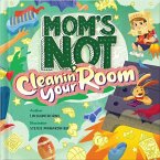 Mom's Not Cleanin' Your Room