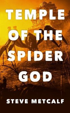 Temple of the Spider God: An Archaeological Thriller - Metcalf, Steve