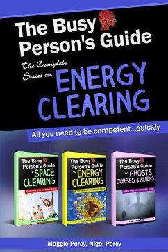 The Busy Person's Guide: The Complete Series on Energy Clearing - Percy, Nigel; Percy, Maggie