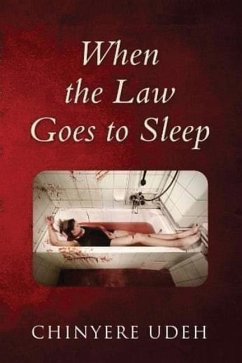 When the Law Goes to Sleep - Udeh, Chinyere