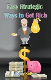 Easy Strategic Ways to Get Rich