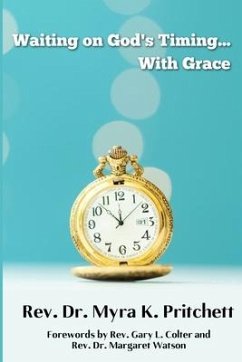 Waiting On God's Timing...With Grace - Pritchett, Myra K