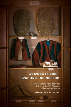 Weaving Europe, Crafting the Museum (eBook, ePUB) - Buchczyk, Magdalena