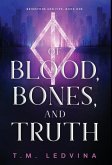 Of Blood, Bones, and Truth