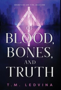 Of Blood, Bones, and Truth - Ledvina, T M