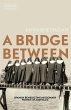 A Bridge Between: Spanish Benedictine... - Bild 1