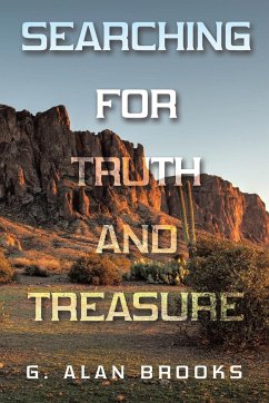 Searching for Truth and Treasure - Brooks, G. Alan