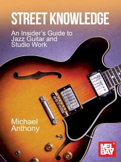 Street Knowledge an Insider's Guide to Jazz Guitar and Studio Work - Anthony, Michael