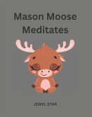 Mason Moose Meditates