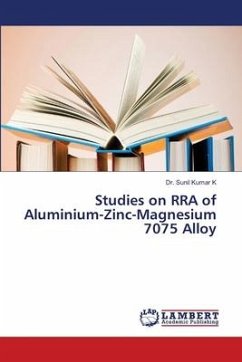 Studies on RRA of Aluminium-Zinc-Magnesium 7075 Alloy - Kumar K, Dr. Sunil