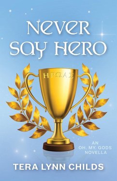 Never Say Hero - Childs, Tera Lynn