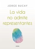 La Vida No Admite Representantes