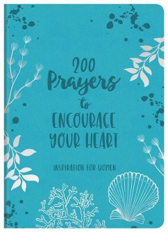 200 Prayers to Encourage Your Heart: Inspiration for Women - Hang, Linda