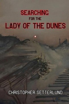 Searching for the Lady of the Dunes - Setterlund, Christopher